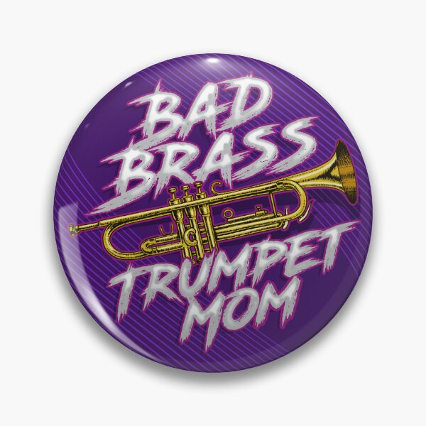 Item preview, The Bad Brass Trumpet Mom Pin / Button designed and sold by Michael Bohna.
