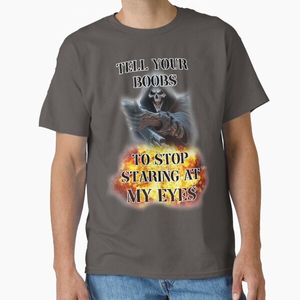 Item preview, tell your boobs to stop staring at my eyes designed and sold by InMyMentalEra.