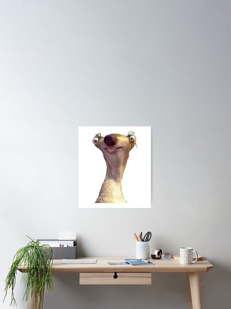Sid The Sloth Meme Poster