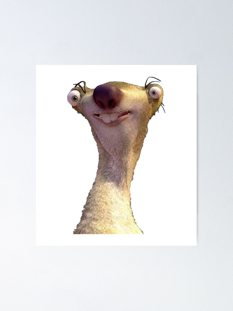 Sid The Sloth Meme Poster