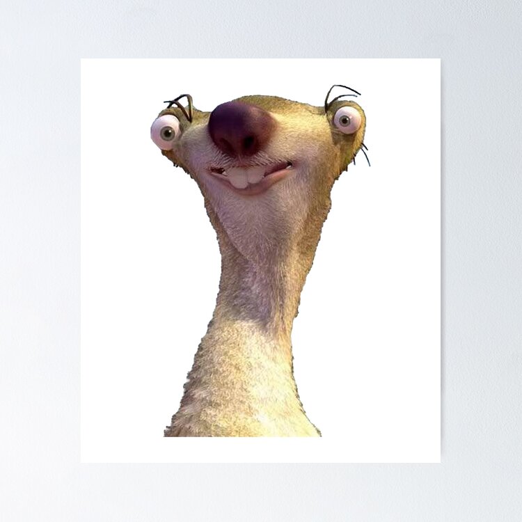 Sid The Sloth Meme Poster