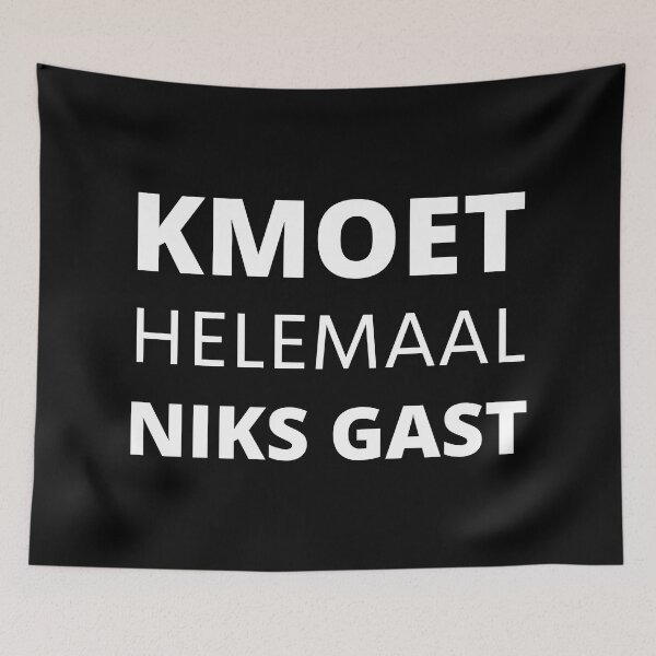 Item preview, KMOET HELEMAAL NIKS GAST designed and sold by FlyingTreg.
