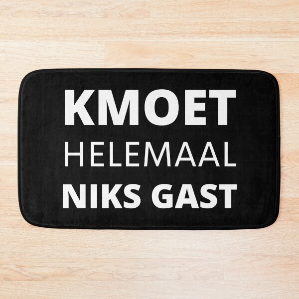 Item preview, KMOET HELEMAAL NIKS GAST designed and sold by FlyingTreg.
