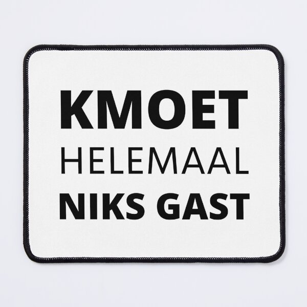 Item preview, KMOET HELEMAAL NIKS GAST - BLACK TEXT designed and sold by FlyingTreg.