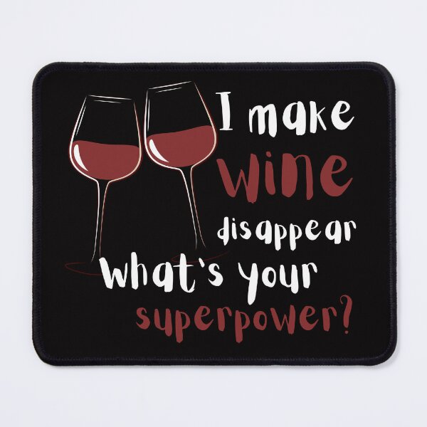 Item preview, Copy of I Make Wine Disappear Whats Your Superpower Design designed and sold by VandJStore.