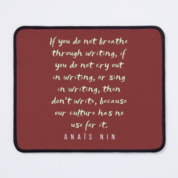 Item preview, Anaïs Nin quote: If you do not breathe through writing.... designed and sold by artbleed.
