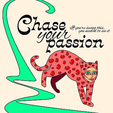 Artwork thumbnail, Chase Your Passion Leopard Poster by Elizza Martin