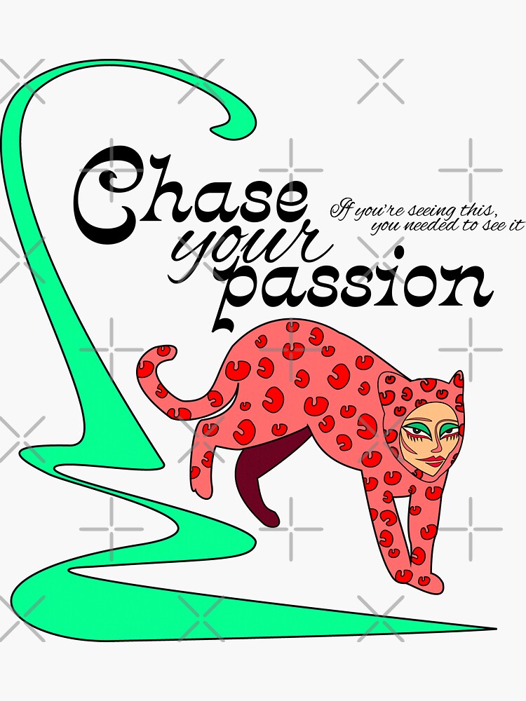 Thumbnail 3 of 3, Sticker, Chase Your Passion Leopard Poster designed and sold by LizzyBasil.
