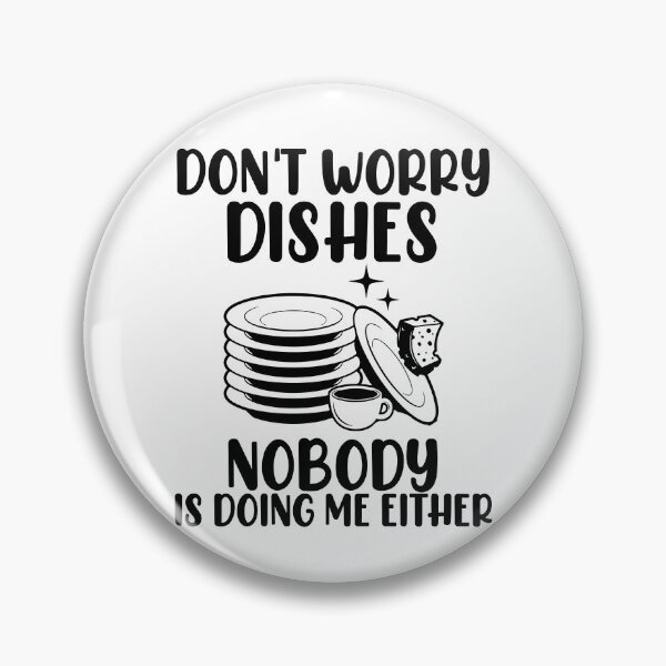 Item preview, Don't Worry Dishes Nobody Is Doing Me Either Couple Jokes Gift designed and sold by TMelonShop.