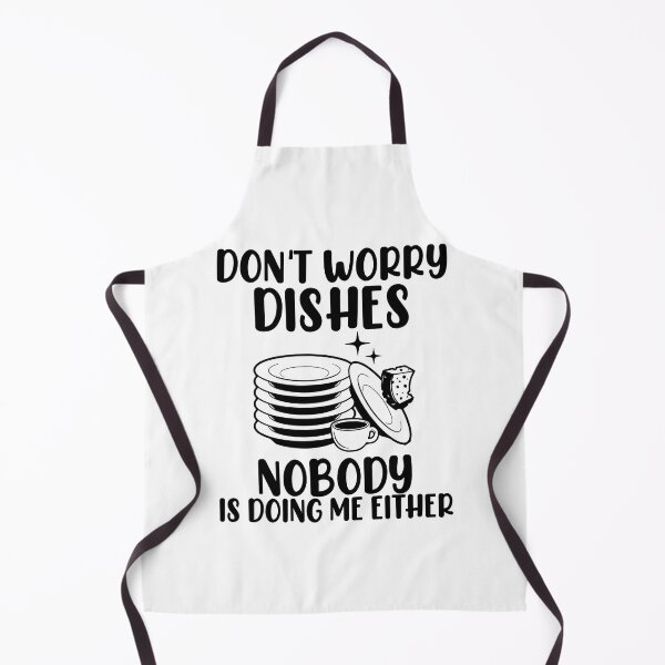 Item preview, Don't Worry Dishes Nobody Is Doing Me Either Couple Jokes Gift designed and sold by TMelonShop.