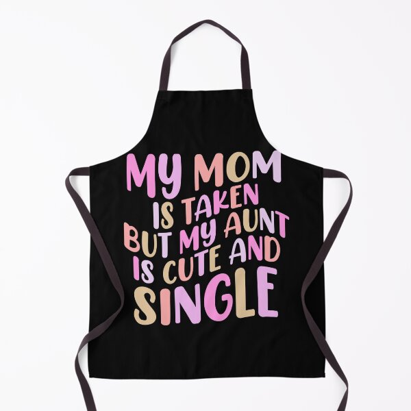 Item preview, My Mom Is Taken But My Aunt Is Cute And Single Baby Shower Gift designed and sold by TMelonShop.