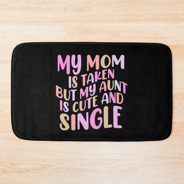 Item preview, My Mom Is Taken But My Aunt Is Cute And Single Baby Shower Gift designed and sold by TMelonShop.