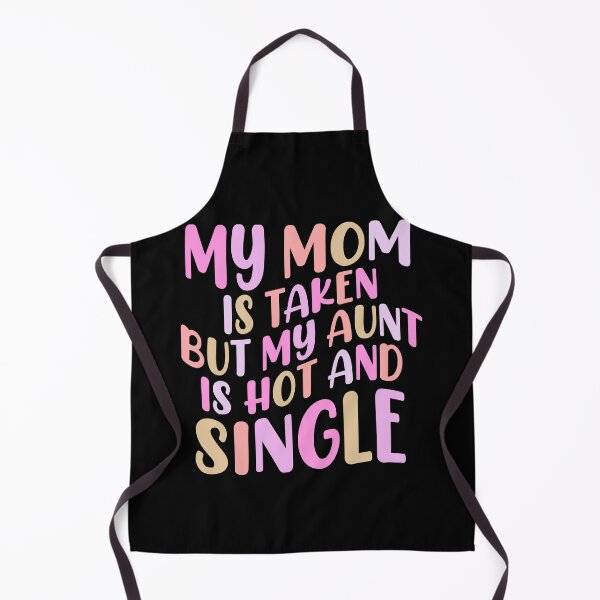 Item preview, My Mom Is Taken But My Aunt Hot And Single Auntie Birthday Gift designed and sold by TMelonShop.