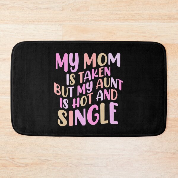 Item preview, My Mom Is Taken But My Aunt Hot And Single Auntie Birthday Gift designed and sold by TMelonShop.
