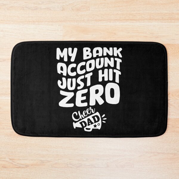 Item preview, Funny My Bank Account Just Hit Zero Cheer Dad Sarcastic Joke Gift designed and sold by TMelonShop.