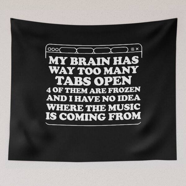 Item preview, My Brain Has Way Too Many Tabs Open Mental Health Awareness Gift designed and sold by TMelonShop.