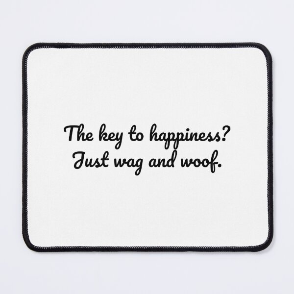 Item preview, Wag and Woof - The Key to Happiness designed and sold by MeganMo.