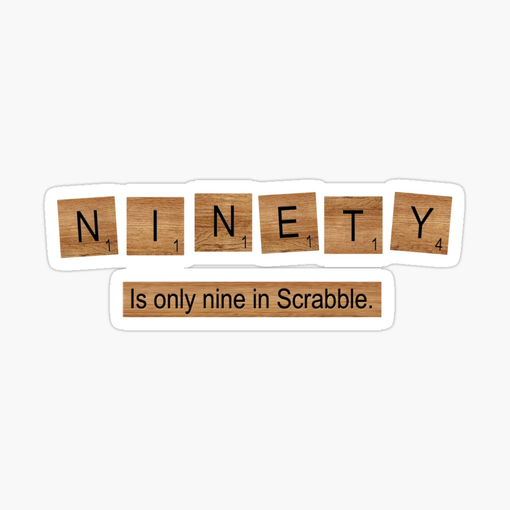 Ninty Is Only Nine In Scrabble Poster By Ice Tees Redbubble