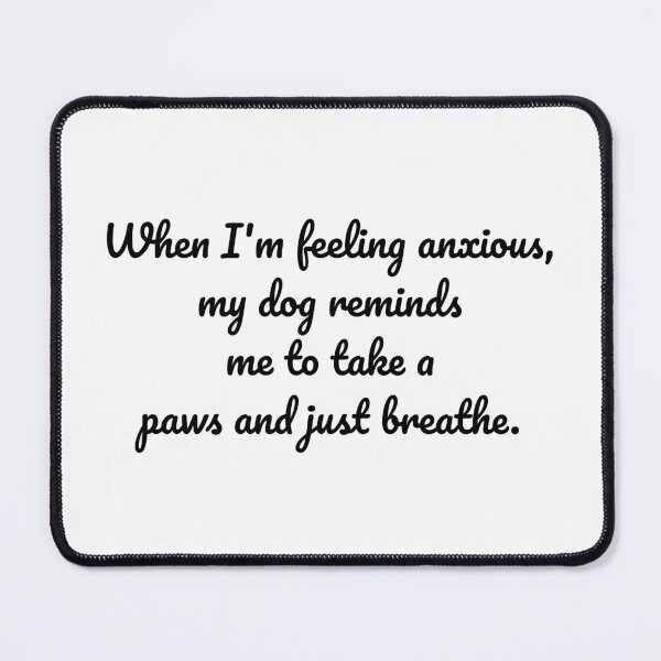 Item preview, Take a Paws and Breathe Dog Quote designed and sold by MeganMo.