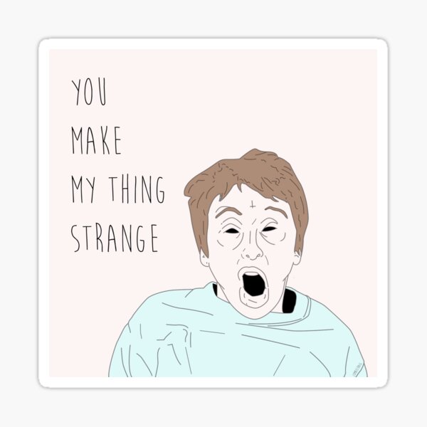 Item preview, You Make My Thing Strange designed and sold by zombieCraig.