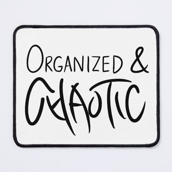 Item preview, Organized and Chaotic designed and sold by PinniPetal.