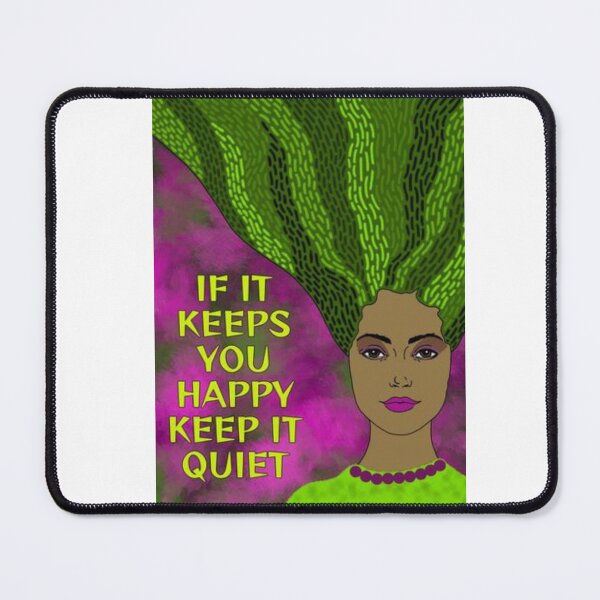 Item preview, Radical Feminist Humanist Quote - If It Keeps You Happy Keep It Quiet designed and sold by LethalPixieDust.
