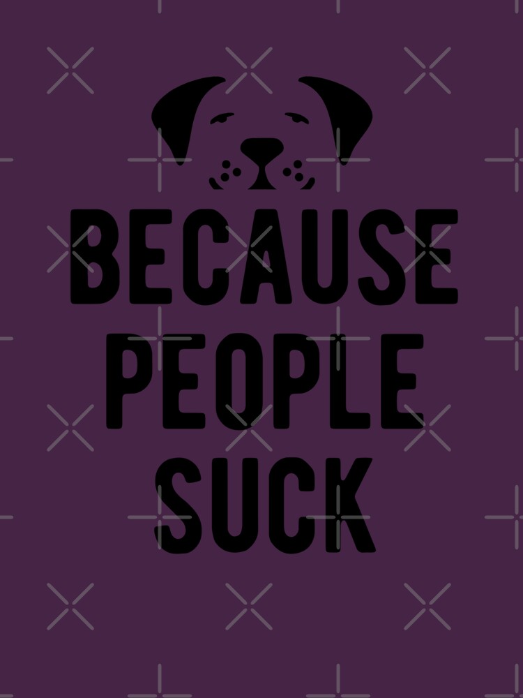 Dogs. Because People Suck T-shirt // Funny Tee // Dog Tshirt // Baseba –  Fox & Scout Designs