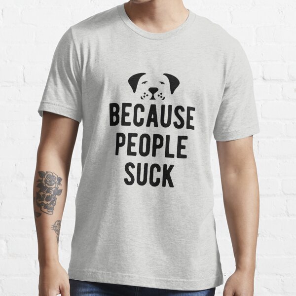 Dogs. Because People Suck T-shirt // Funny Tee // Dog Tshirt // Baseba –  Fox & Scout Designs