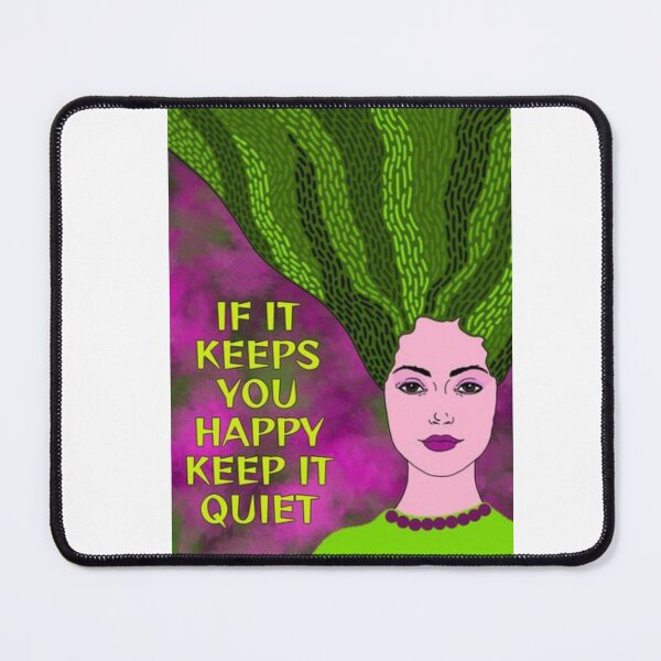 Item preview, Radical Feminist Humanist Quote - If It Keeps You Happy Keep It Quiet designed and sold by LethalPixieDust.