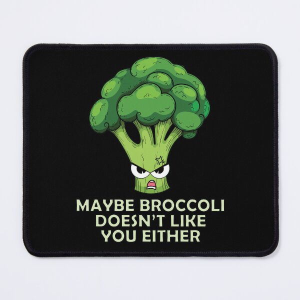 Item preview, Maybe broccoli doesnt like you either designed and sold by Donutlovers.