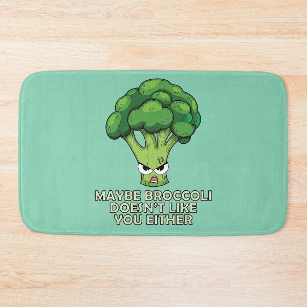 Item preview, Maybe broccoli doesnt like you either  designed and sold by Donutlovers.