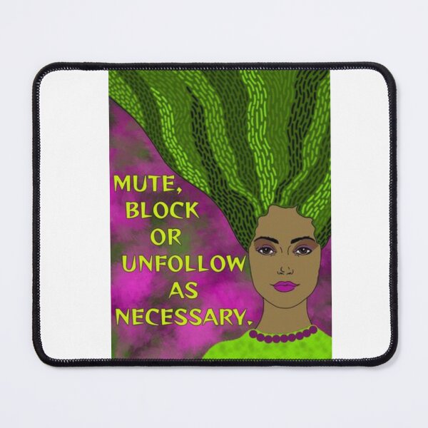 Item preview, Radical Feminist Humanist Quote - Mute Block And Unfollow As Necessary designed and sold by LethalPixieDust.