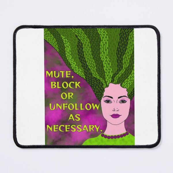 Item preview, Radical Feminist Humanist Quote - Mute Block And Unfollow As Necessary designed and sold by LethalPixieDust.