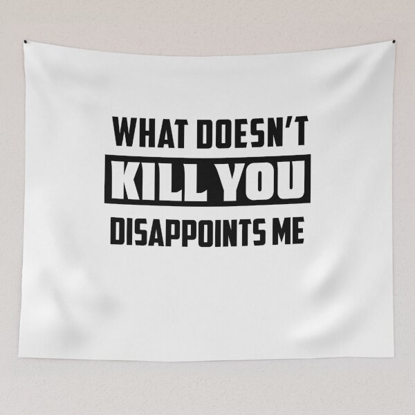 Item preview, What Doesn't Kill You Disappoints Me V6 designed and sold by TeeTimeGuys.