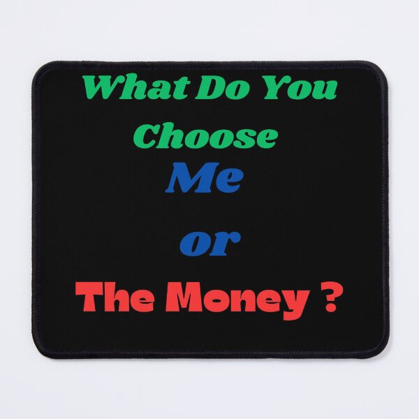 Item preview, What do you choose me or Money designed and sold by Flowerandnature.