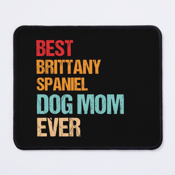 Item preview, Best Brittany Spaniel Dog Mom Ever Dog Lovers designed and sold by happy gift art.