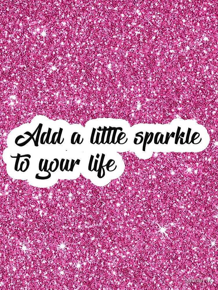 add a little sparkle quotes add a little sparkle quotes