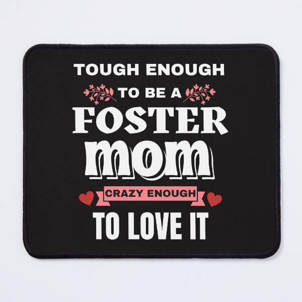 Item preview, Tough Enough To Be A Foster Mom Crazy Enough To Love It designed and sold by umasana.