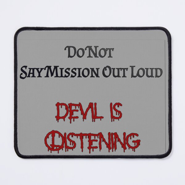 Item preview, Do Not Say Mission Out Loud designed and sold by BlueSteelRose.