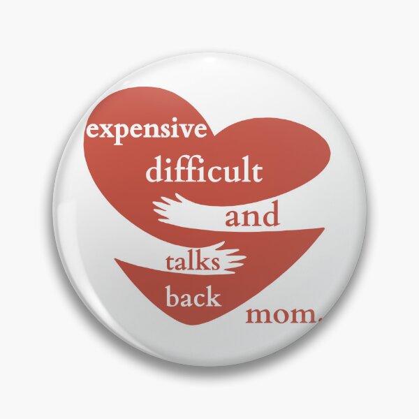 Item preview, expensive difficult and talks back mothers day mom life designed and sold by sketchtoriashop.
