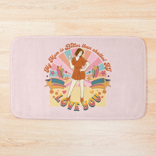 Item preview, my mom is better than chatbot designed and sold by PositiveIdeas.