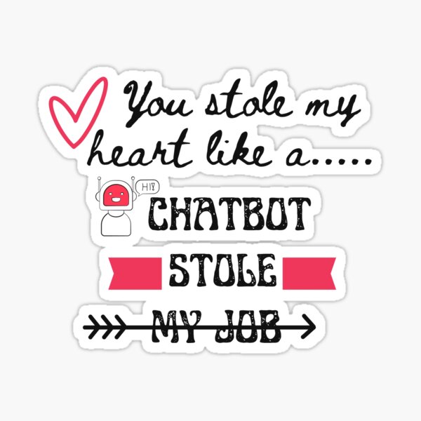 Item preview, You stole my heart like a chatbot stole my job designed and sold by Cryp2.