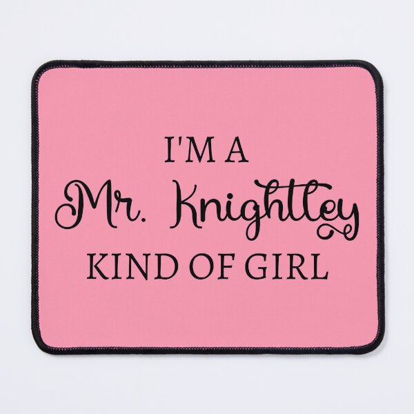 Item preview, I'm A Mr. Knightley Kind Of Girl IV designed and sold by Lemon Pepper.