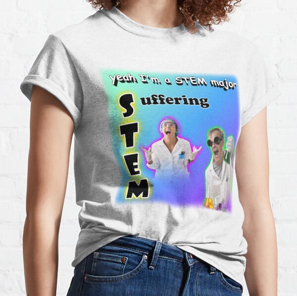 Ouais, je suis un STEM Major - Souffrant T-shirt classique