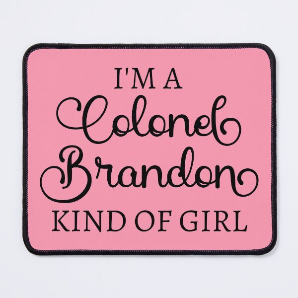 Item preview, I'm A Colonel Brandon Kind Of Girl IV designed and sold by Lemon Pepper.
