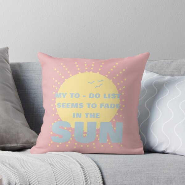 Item preview, MY TO - DO LIST SEEMS TO FADE IN THE SUN designed and sold by La Loca.