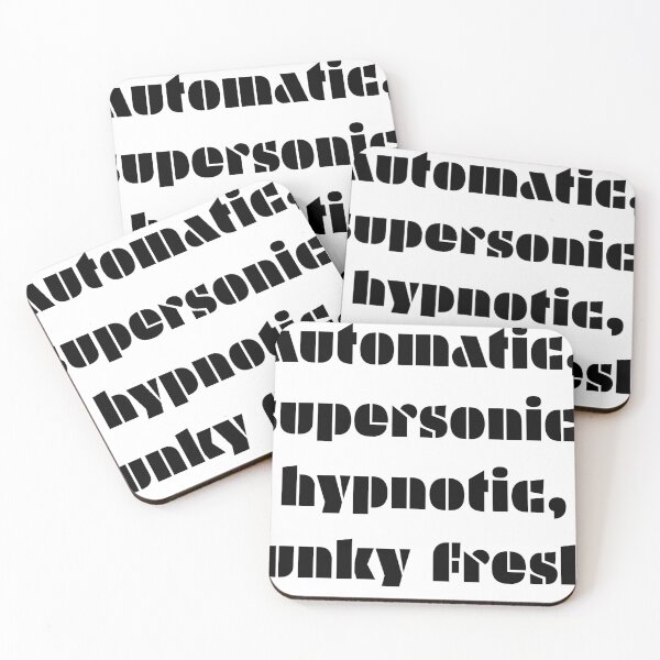 Item preview, automatic, supersonic, hypnotic, funky fresh. designed and sold by Thirsty-Robot.