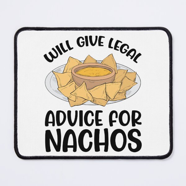 Item preview, Will Give Legal Advice For Nachos designed and sold by kamrankhan.