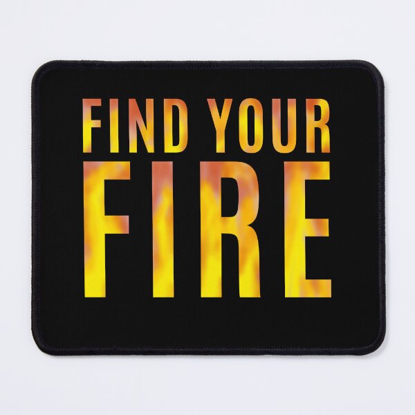 Item preview, FIND YOUR FIRE designed and sold by La Loca.