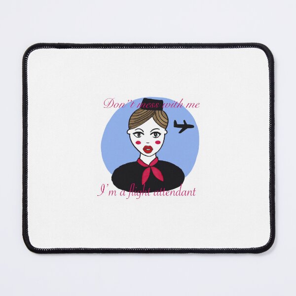 Item preview, Don’t mess with me, I’m a flight attendant designed and sold by AngryMonkeyy.